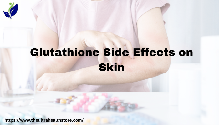 glutathione side effects on skin