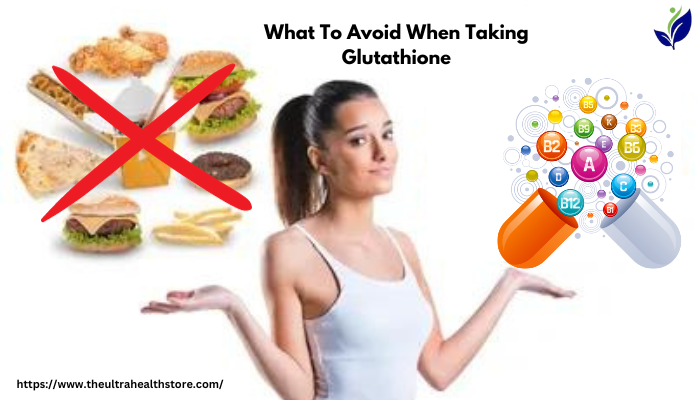 what to avoid when taking glutathione